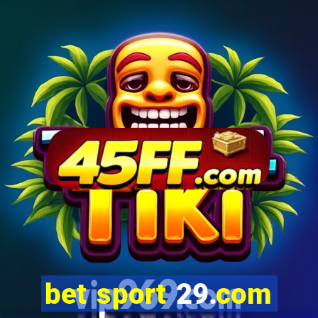 bet sport 29.com